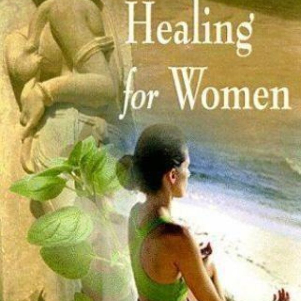 Ayurvedic Healing for Women : Herbal Gynecology by